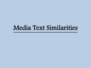 Media Text Similarities
 