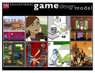E D U C AT I O N A L
                       game designm o d e l


                 our process does work
 