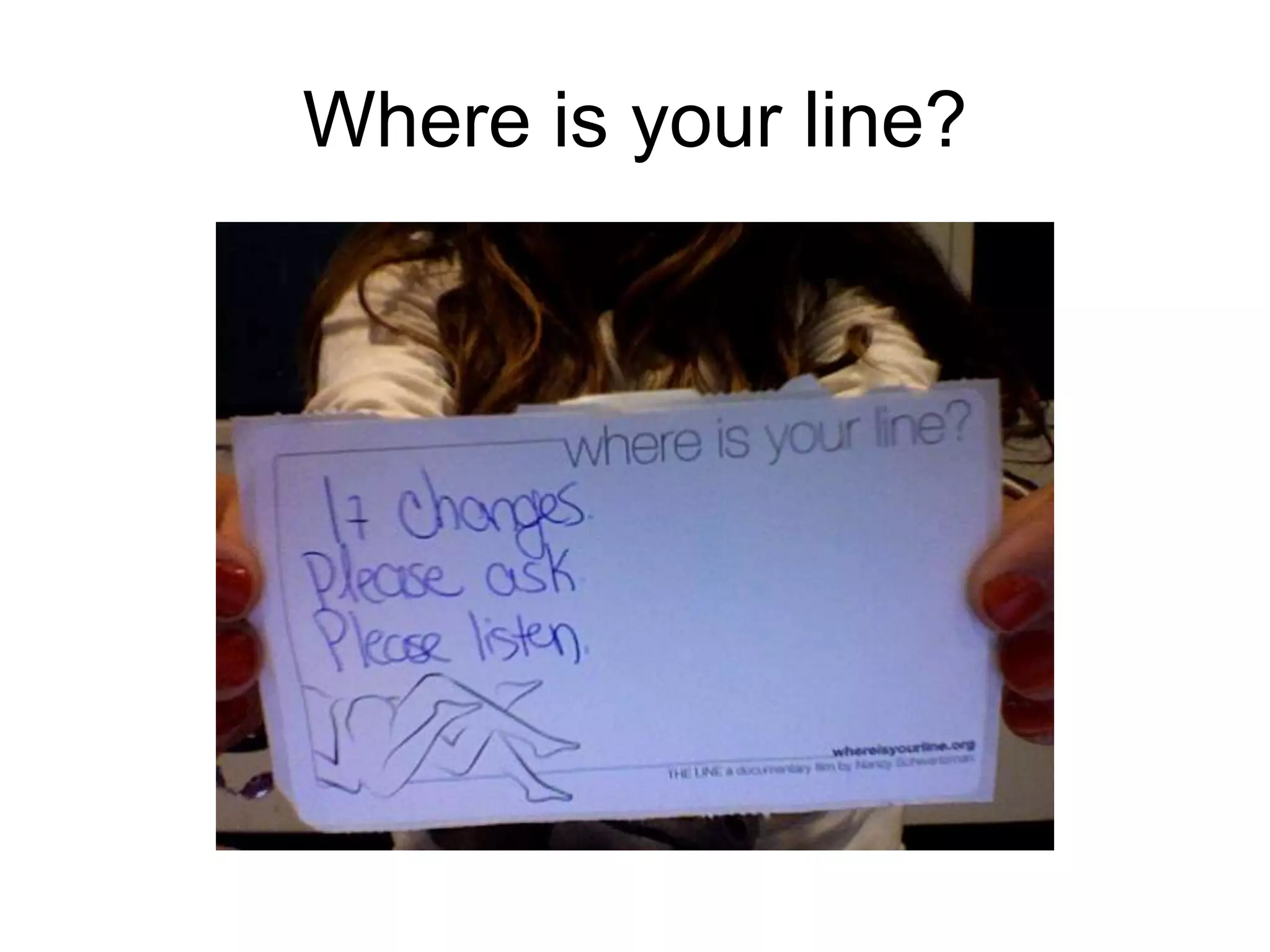 Where is your line?