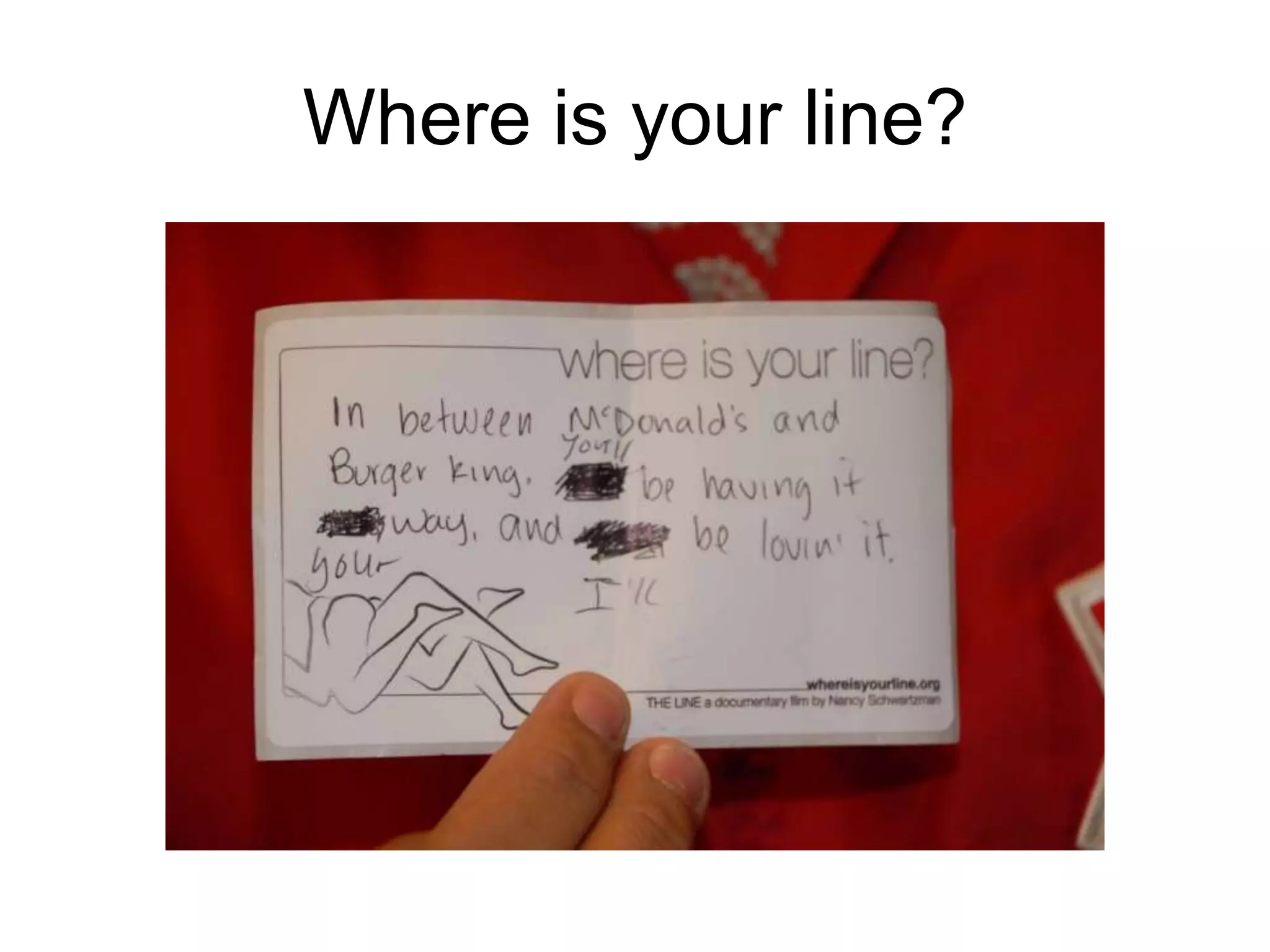 Where is your line?