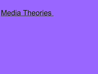 Media Theories  