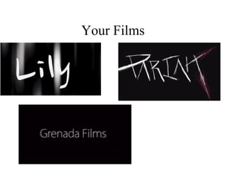 Your Films
 