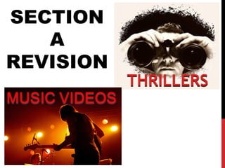 SECTION
A
REVISION
MUSIC VIDEOS
 