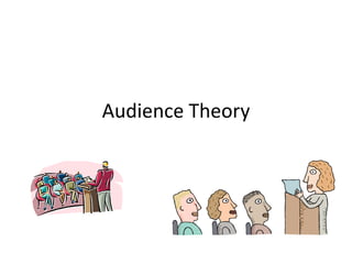 Audience Theory 
 