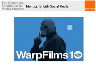 Identity: British Social Realism
 