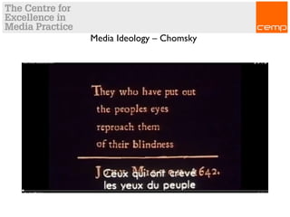 Media Ideology – Chomsky
 