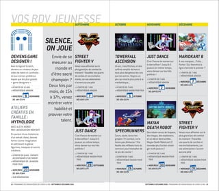 DEVIENS GAME
DESIGNER !
Avec le logiciel Scratch,
deviens un créateur de jeux
vidéo de talent et confronte-
toi aux mêmes probléma-
tiques que les plus grands
« game designers ».
 À PARTIR DE 12 ANS
 MÉDIATHÈQUE ARAGON
 MERCREDI 9 NOVEMBRE
DE 14H À 17H
VOS RDV JEUNESSESEPTEMBRE OCTOBRE NOVEMBRE DÉCEMBRE
STREET
FIGHTER V
Venezvousaffrontersurle
plusgrandjeudecombatdu
moment!Travaillezvosquarts
decerclesetvosenchaîne-
ments,carvosadversaires
n’aurontaucunepitié
 À PARTIR DE 7 ANS
 MÉDIATHÈQUE ARAGON
 MERCREDI 7 SEPTEMBRE
DE 15H À 17H
JUST DANCE
C’est l’heure de monter sur
le dancefloor ! Jusqu’à 6
joueurs en même temps,
viens danser sur tes hits
préférés !
 À PARTIR DE 7 ANS
 MÉDIATHÈQUE MAISON POUR
TOUS
 MERCREDI 28 SEPTEMBRE
DE 15H À 17H
TOWERFALL
ASCENSION
Un arc, trois flèches, et des
coffres remplis de bonus
tous plus dangereux les uns
que les autres. Voyons un
peu qui vise le plus juste à la
médiathèque...
 À PARTIR DE 7 ANS
 MÉDIATHÈQUEMAISONPOURTOUS
 MERCREDI 5 OCTOBRE
DE 15H À 17H
SPEEDRUNNERS
Cours, saute, lance ton
grappin ! Et surtout, ne te
laisse pas distancer ! Il te
faudra des réflexes hors du
commun pour triompher de
ce jeu de course !
 À PARTIR DE 7 ANS
 MÉDIATHÈQUE MAISON POUR
TOUS
 MERCREDI 26 OCTOBRE
DE 15H À 17H
JUST DANCE
C’est l’heure de monter sur
le dancefloor ! Jusqu’à 6
joueurs en même temps,
viens danser sur tes hits
préférés !
 À PARTIR DE 7 ANS
 MÉDIATHÈQUE ARAGON
 MERCREDI 2 NOVEMBRE
DE 15H À 17H
MAYAN
DEATH ROBOT
Des robots venus de l’espace,
des mayas, des explosions,
et un décor destructible...
Mayan Death Robot est LE
nouveau jeu d’action straté-
gie multi-joueurs !
 À PARTIR DE 7 ANS
 MÉDIATHÈQUE MAISON POUR
TOUS
 MERCREDI 30 NOVEMBRE
DE 15H À 17H
MARIOKART 8
À vos marques... Prêts...
Partez ! Qui franchira la
ligne d’arrivée le premier ?
 À PARTIR DE 7 ANS
 MÉDIATHÈQUE ARAGON
 MERCREDI 7 DÉCEMBRE
DE 15H À 17H
STREET
FIGHTER V
Venez vous affronter sur le
plus grand jeu de combat
du moment ! Travaillez
vos quarts de cercles et
vos enchaînements, car
vos adversaires n’auront
aucune pitié
 À PARTIR DE 7 ANS
 MÉDIATHÈQUE MAISON POUR
TOUS
 MERCREDI 28 DÉCEMBRE
DE 15H À 17H
SILENCE,
ON JOUE
Envie de se
mesurer au
monde et
d’être sacré
champion ?
Deux fois par
mois, de 15h
à 17h, venez
montrer votre
habilité et
prouver votre
talent.
ATELIERS
CRÉATIFS EN
FAMILLE :
MYTHOLOGIE
AVEC ALETH MORIO
PAR L’ASSOCIATION MOM’ART
En partant d’une histoire ou
d’un extrait choisi, donnez
forme à votre imagination
en pétrissant la glaise :
figurines, masques et autres
créations.
 À PARTIR DE 6 ANS - ENFANTS
ACCOMPAGNÉS D’UN PARENT
 MÉDIATHÈQUE DE LA MAISON
POUR TOUS
 MERCREDI 23 NOVEMBRE
DE 16H À 18H
 SUR RÉSERVATION
12 / PROGRAMME DES MÉDIATHÈQUES DE CHOISY-LE-ROI / SEPTEMBRE À DÉCEMBRE 2016 SEPTEMBRE À DÉCEMBRE 2016 / PROGRAMME DES MÉDIATHÈQUES DE CHOISY-LE-ROI / 13
 