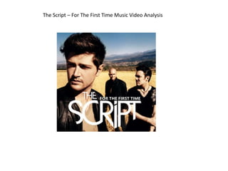 The Script – For The First Time Music Video Analysis 