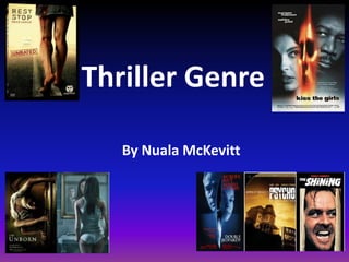 Thriller Genre

   By Nuala McKevitt
 