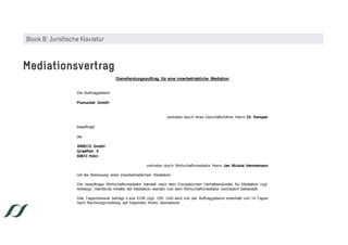 Mediationsvertrag
Block B: Juristische Klaviatur
 
