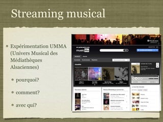 Streaming musical Expérimentation UMMA (Univers Musical des Médiathèques Alsaciennes) pourquoi? comment? avec qui? 