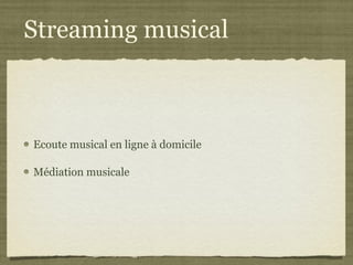 Streaming musical Ecoute musical en ligne à domicile Médiation musicale 