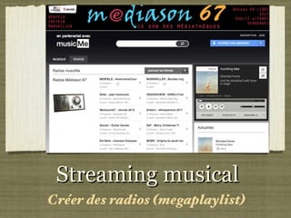 Streaming musical Créer des radios (megaplaylist) 