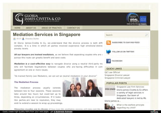 HOMEHOME ABOUT USABOUT US AREAS OF PRACTICSAREAS OF PRACTICS CONTACT USCONTACT US
Mediation Services in Singapore
05:07 Shaneka Buttler
At Gloria James-Civetta & Co, we understand that the divorce process is both difficult &
complex. It is a time in which all parties involved experience high emotional distress and
anxiety levels.
All our lawyers are trained mediators, as we believe that separating couples who are able to
pursue this route can greatly benefit and save costs.
Mediation is a cost-effective way to navigate divorce using a neutral third party mediator
who will facilitate negotiations between couples who are having difficulties in coming to
agreement on one or more issues.
“As trained Family Law Mediators, we can act as neutral mediators in your divorce”
The Mediation Process
The mediation process usually consists
between two to four sessions. These sessions
take around two hours but could last up to
three, depending on circumstances. If it looks
like parties are near to resolution, they may
wish to extend a session to wrap up proceedings.
Divorcing couples are in charge of how long the mediation process will take and the number
Search
SUBSCRIBE TO OUR RSS FEED!
FOLLOW US ON TWITTER!
FACEBOOK!
QUICK LINKSQUICK LINKS
GJC Law Official
Singapore Divorce Lawyer
Singapore Criminal Lawyer
POPULAR POSTSPOPULAR POSTS
Singapore Law Firm Services
Gloria James-Civetta & Co offers
a variety of legal services in
Singapore. Our team of
dedicated lawyers is led by Ms
Gloria James w...
What is the welfare principle
regarding my child?
Easily create high-quality PDFs from your web pages - get a business license!
 