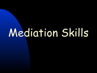 Mediation Skills
 