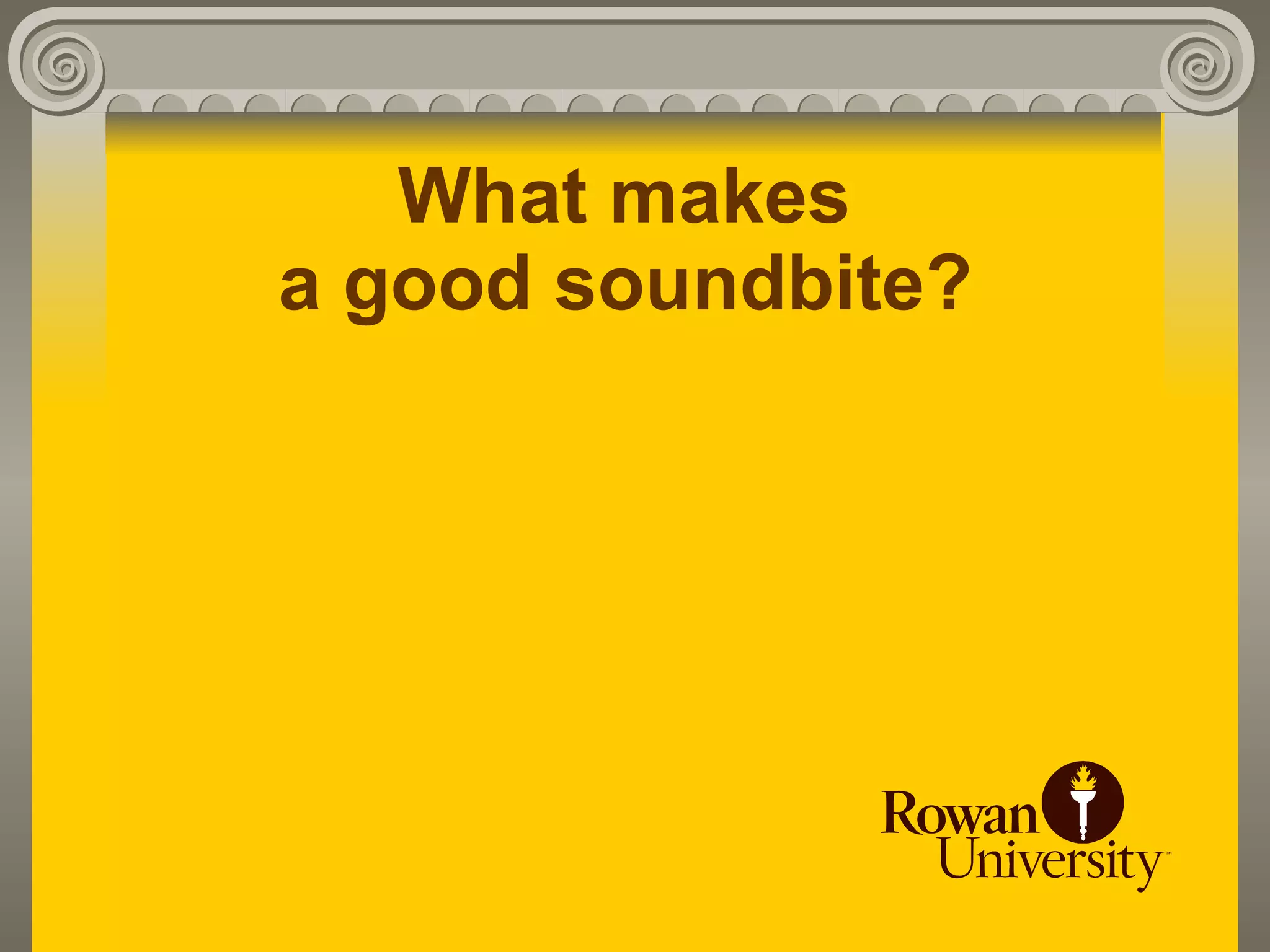 What makes
a good soundbite?
 