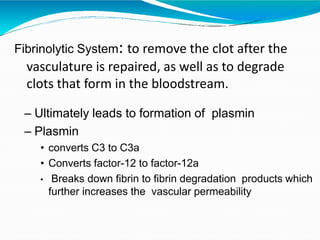 C) Fibrinolytic system
25
 