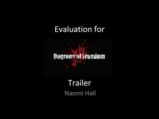 Evaluation for Trailer Naomi Hall 