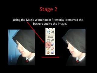 Stage 2 Using the Magic Wand too in fireworks I removed the background to the image. 