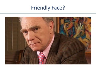 Friendly Face?
 