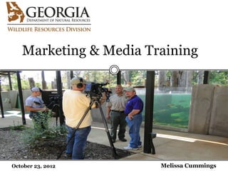 Melissa CummingsJanuary 23, 2012
Marketing & Media Training
October 23, 2012
 