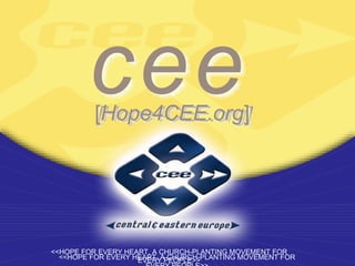 cee
<<HOPE FOR EVERY HEART, A CHURCH-PLANTING MOVEMENT FOR
<<HOPE FOR EVERY HEART, A CHURCH-PLANTING MOVEMENT FOR
EVERY PEOPLE>>
[Hope4CEE.org][Hope4CEE.org]
 