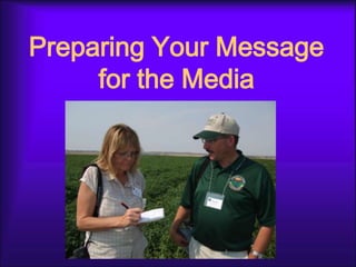 Preparing Your Message
for the Media

 