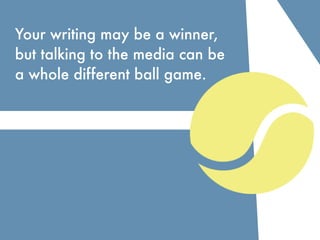 How to Ace Your Media Interview - Media Training Tips Slide 2