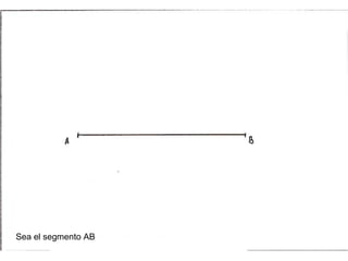 Sea el segmento AB