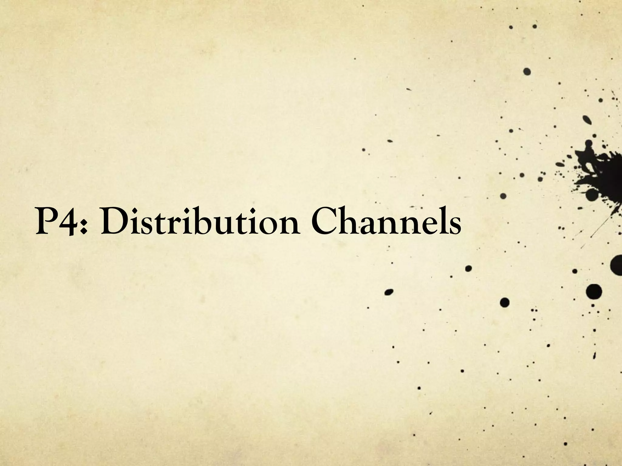 P4: Distribution Channels
 