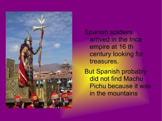 <ul><li>Incas built their houses from big pieces of stone called granite. 
