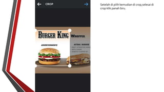 Setelah di pilih kemudian di crop,selesai di 
crop klik panah biru. 
 