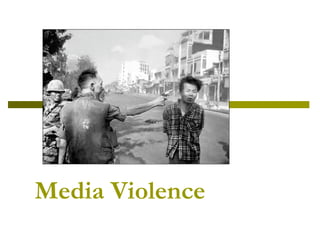 Media Violence
 