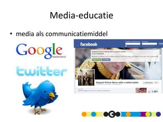 Media-educatie
• media als communicatiemiddel
 