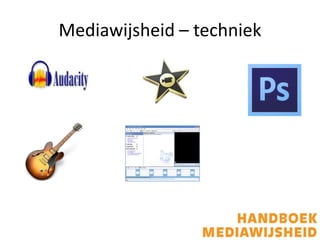 Mediawijsheid – techniek
 