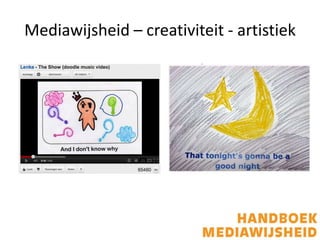 Mediawijsheid – creativiteit - artistiek
 