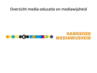 Overzicht media-educatie en mediawijsheid
 