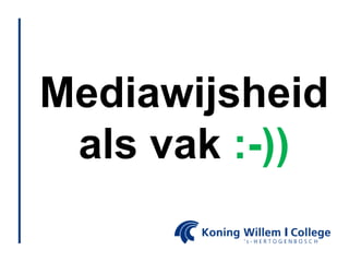 #Mediawijsheid
Waarom? / Wat? / Hoe?

Patrick Koning
Academie voor Teaching and Learning

Koning Willem I College

 