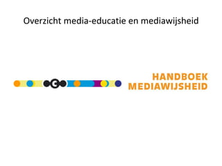 Overzicht media-educatie en mediawijsheid
 
