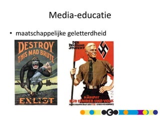 Media-educatie
• maatschappelijke geletterdheid
 