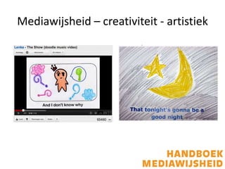 Mediawijsheid – creativiteit - artistiek
 