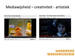 Mediawijsheid – creativiteit - artistiek
 