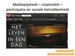 Mediawijsheid – creativiteit –
participatie en sociale betrokkenheid
 