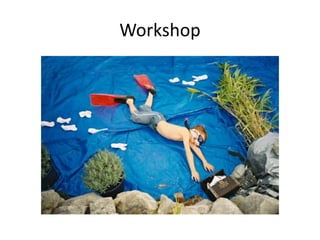 Workshop
 
