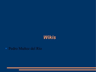 Wikis ,[object Object]