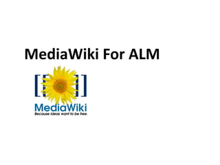 MediaWiki For ALM
 