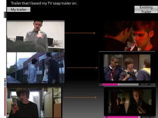 Trailer that I based my TV soap trailer on.Existing Trailer My trailer 