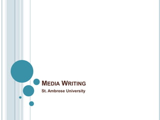 MEDIA WRITING
St. Ambrose University
 