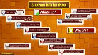 A person falls for these
What?What???
What?Whats up?
26
 