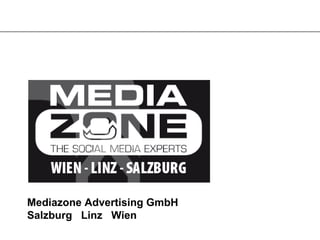 Mediazone Advertising GmbH
Salzburg Linz Wien
 